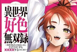 Isekai Koushoku Musou Roku – Isekai Tensei no Chie to Chikara wo Tada Hitasura XXXX suru Tame ni Tsukau